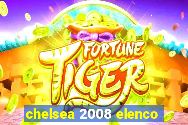 chelsea 2008 elenco